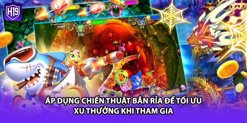 Áp dụng chiến thuật bắn rỉa để tối ưu xu thưởng khi tham gia